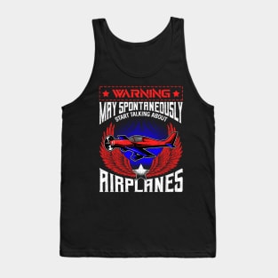 Warning May Spontaneously Talk About Airplanes Tank Top